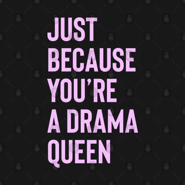 DRAMA QUEEN - Pink collector design by BACK TO THE 90´S