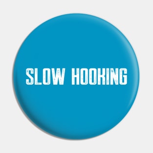 Slow Hooking Pin