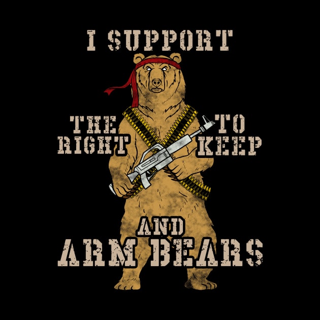 Funny I Support The Right To Arm Bears Pun by theperfectpresents