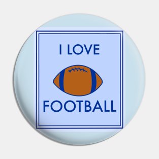 I love football sign Pin