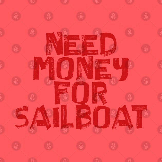 Need Money For Sailboat by teeteet