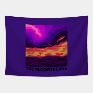 THE FLOOR IS LAVA Tapestry