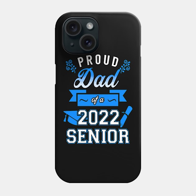 Proud Dad of a 2022 Senior Phone Case by KsuAnn