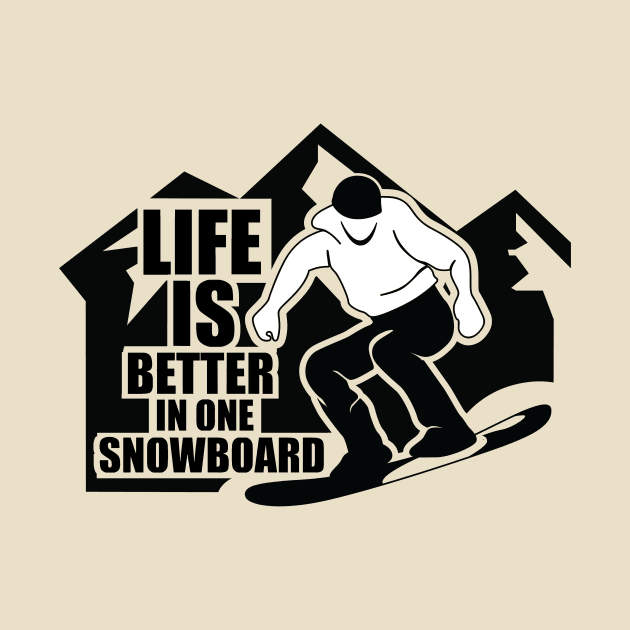 Snowboard Life Is Better by ThyShirtProject - Affiliate