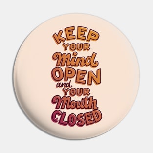 Mind Open Mouth Closed Pin