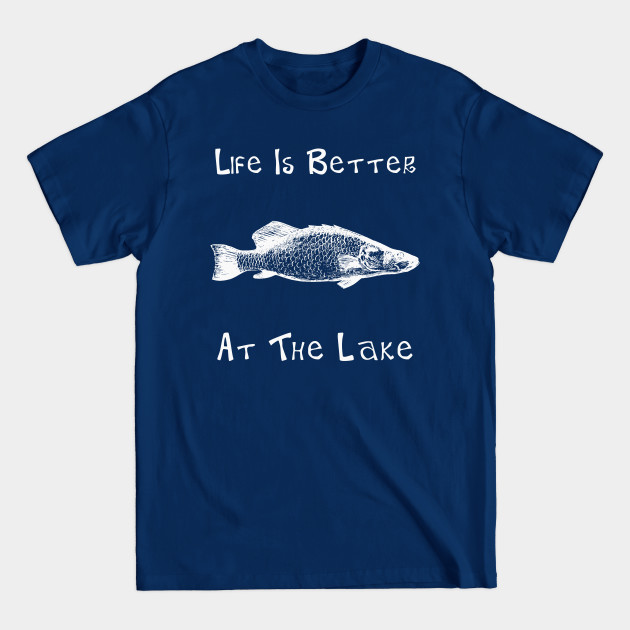 Disover Life is Better at the Lake - Life Is Better At The Lake - T-Shirt