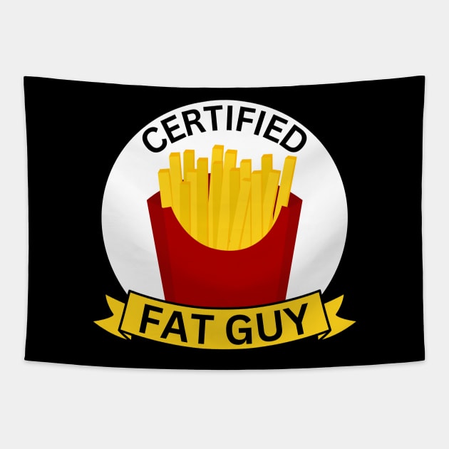 Certified Fat Guy Tapestry by FunkoFatGuy