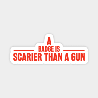 A Badge is Scarier than a Gun Fred Hampton Quote Classic Magnet