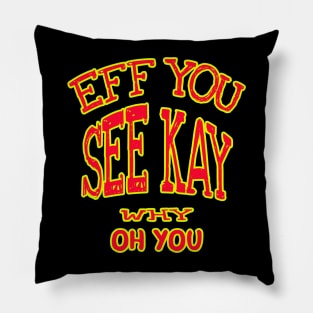 eff you see kay red Pillow