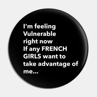 I Love French Girls Funny Vulnerable RN Pin