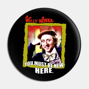 Wonka - You Must Be New Here Pin