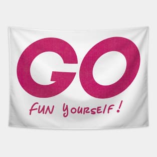 Go Fun yourself Tapestry