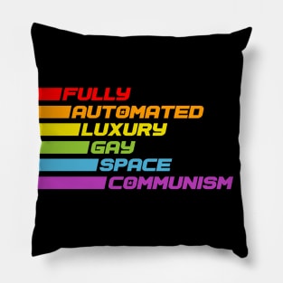 Fully Automated Luxury Gay Space Communism Pillow