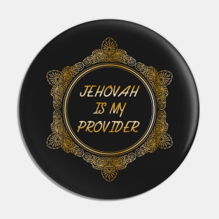 JEHOVAH IS MY PROVIDER Pin