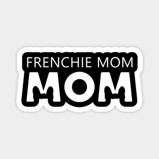 Frenchie Mom Bulldog Lovers Magnet