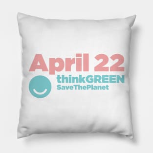 Think Green, Save The Planet Pillow