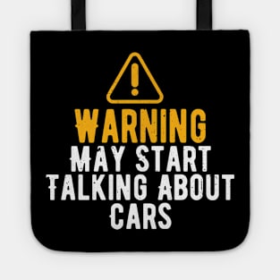 Warning May Start Talking About Cars Tote