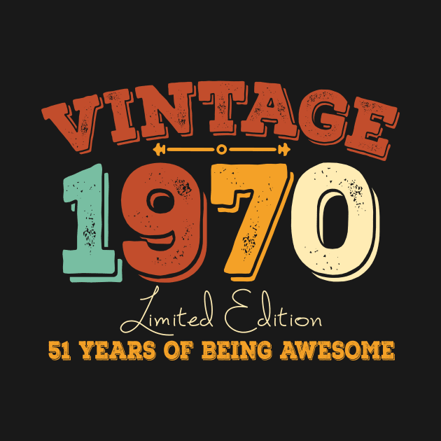 Vintage 1970 51 years of being awesome by Sabahmd