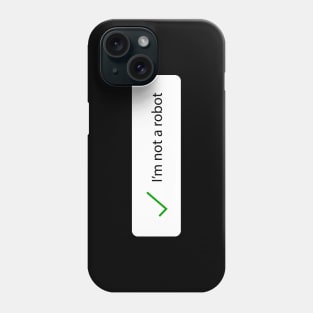 Captcha Not A Robot Phone Case