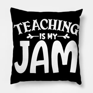 Teaching is my jam Pillow