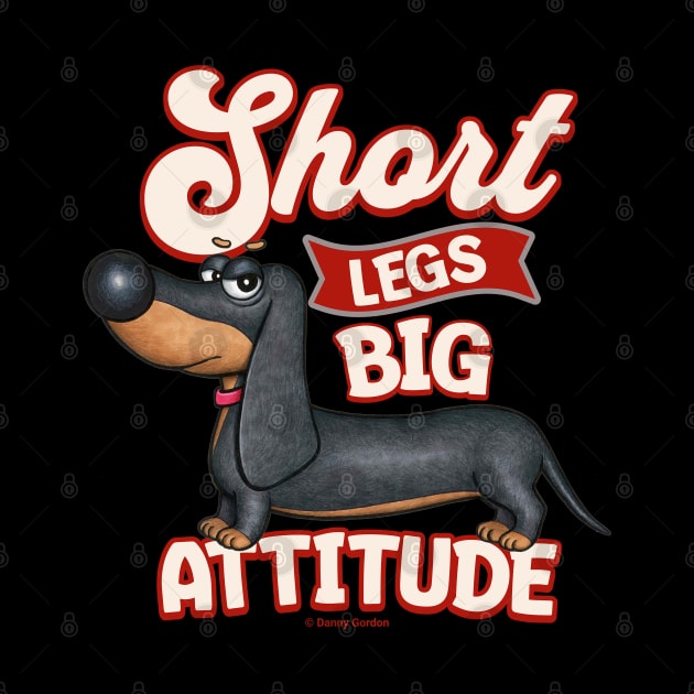 Cute Funny Dachshund Doxie Dog Attitude by Danny Gordon Art