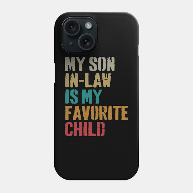 My Son In Law Is My Favorite Child Funny Family Humor Retro Phone Case by Vixel Art