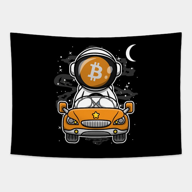 Astronaut Car BitCoin BTC To The Moon Crypto Token Cryptocurrency Wallet Birthday Gift For Men Women Kids Tapestry by Thingking About