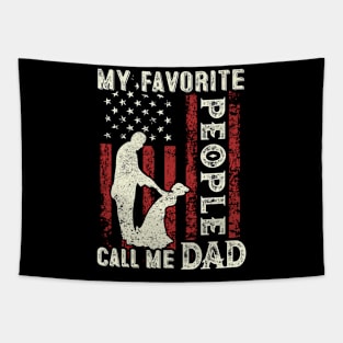 My Favorite People Call Me Dad US Flag Funny Dad Gifts Fathers Day Tapestry