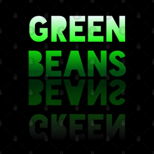 Green Beans - Healthy Lifestyle - Foodie Food Lover - Graphic Typography by MaystarUniverse