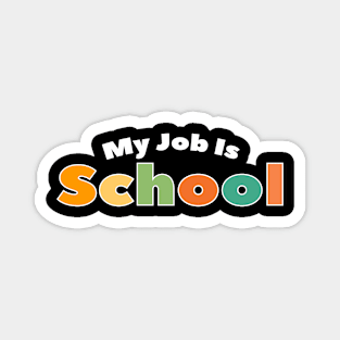 My Job Is School Magnet