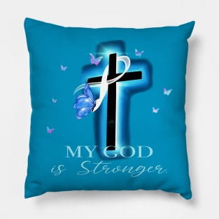 My God is stronger cancer Awareness Pillow