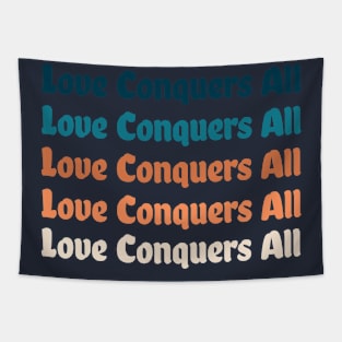 Love Conquers All - motivational and inspirational Tapestry