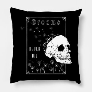 Dreams Never Die Pillow