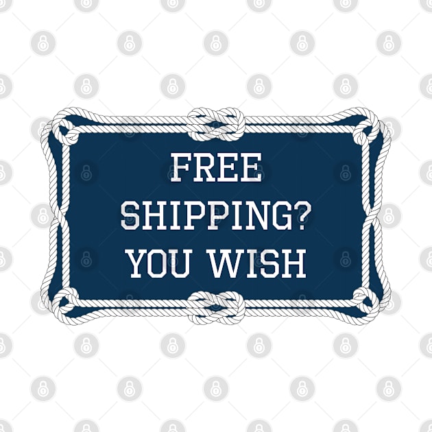 Free shipping? you wish sailing quote by KLEDINGLINE