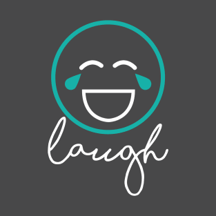 Laugh T-Shirt