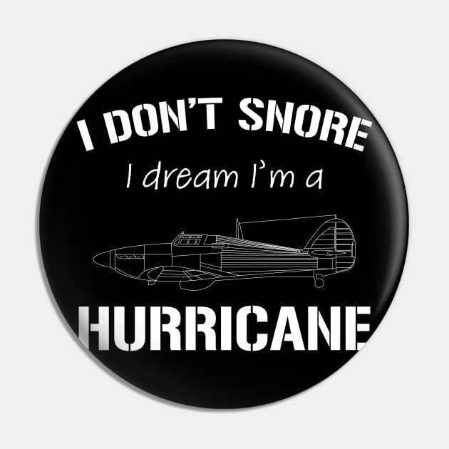 I don't snore I dream I'm a Hurricane Pin by BearCaveDesigns