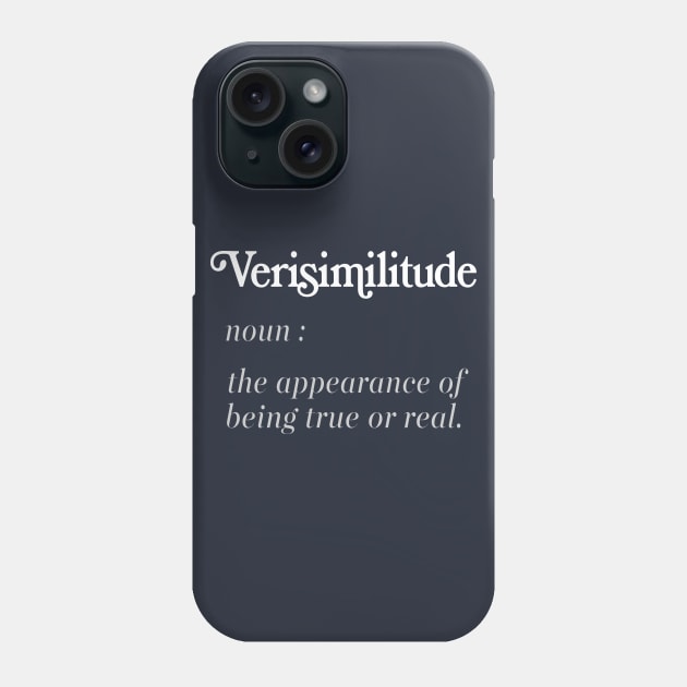 Verisimilitude - Typography Definition Design Phone Case by DankFutura