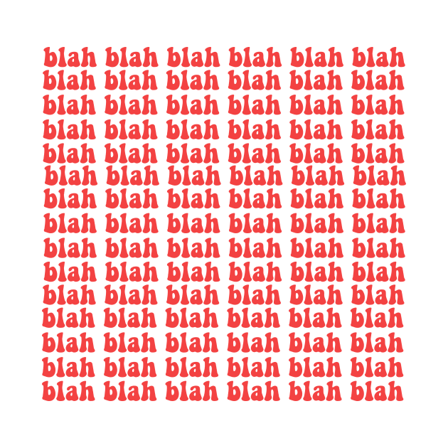 Blah blah blah by Vintage Dream