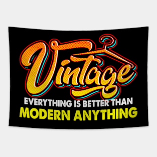 Vintage Everything Is Better Than Modern Anything Retro Love Tapestry