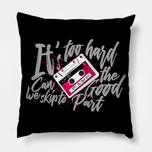 The Good Part by Ajr Pillow by Afire