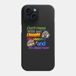 Fought My Pancreas Phone Case