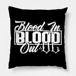 Blood in Blood out Pillow