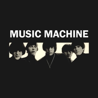 MUSIC MACHINE - Garage Rock -1966 T-Shirt