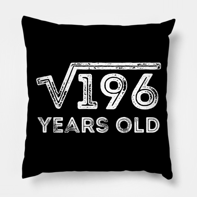 Square Root of 196 Years Old (14th birthday)