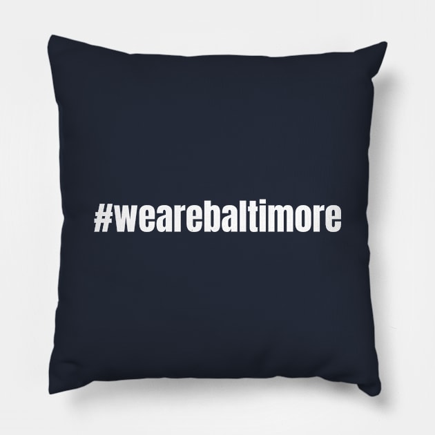 We Are Baltimore Pillow by lisalizarb