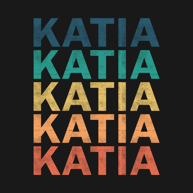 Katia Name T Shirt - Katia Vintage Retro Name Gift Item Tee by henrietacharthadfield