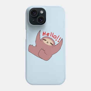 Hello!! Sloth Phone Case