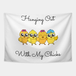 Hanging Out With My Chicks. Cool Little Chicks with Sunglasses, Hats and Bows. Perfect for an Easter Basket Stuffer. Happy Easter Gift. Tapestry