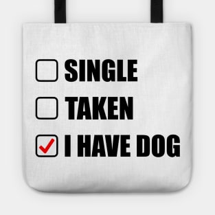 single taken i have dog Tote