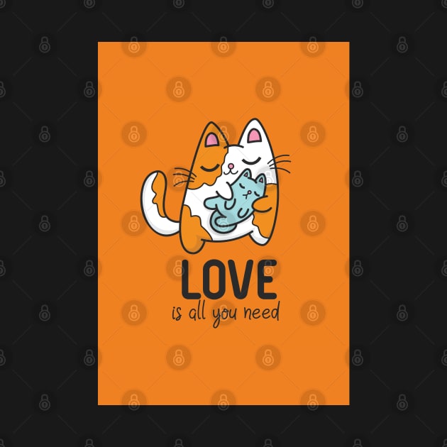 Love is All You Need Cat Quote by PosterpartyCo